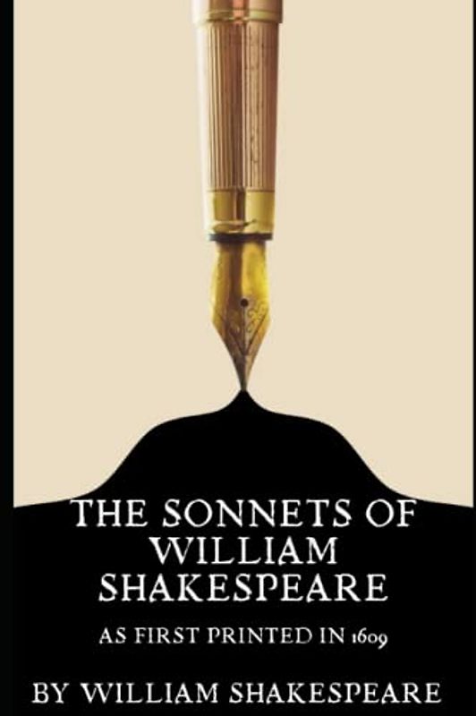 The Sonnets of William Shakespeare: As first printed in 1609