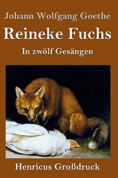 Reineke Fuchs (Großdruck): In zwölf Gesängen