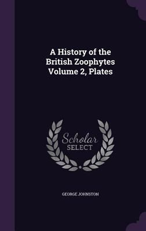 A History of the British Zoophytes Volume 2, Plates