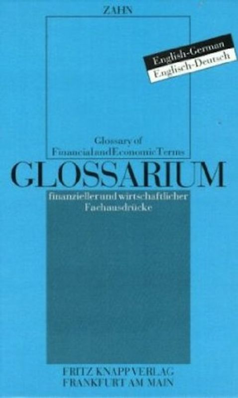 Englisch-Deutsches Glossarium finanzieller und wirtschaftlicher Fachausdrücke