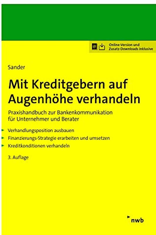 Mit Kreditgebern auf Augenhöhe verhandeln: Praxishandbuch zur Bankenkommunikation für Unternehmer und Berater. Verhandlungspositionen ausbauen. ... (Betriebswirtschaftliche Beratung kompakt)