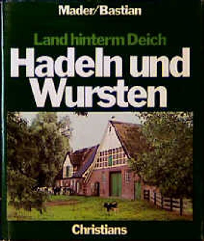 Hadeln und Wursten. Land hinterm Deich