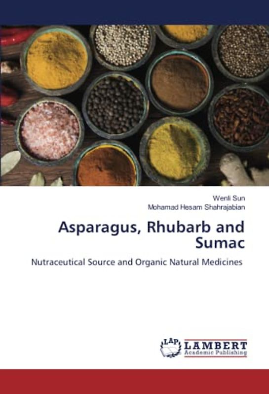 Asparagus, Rhubarb and Sumac: Nutraceutical Source and Organic Natural Medicines