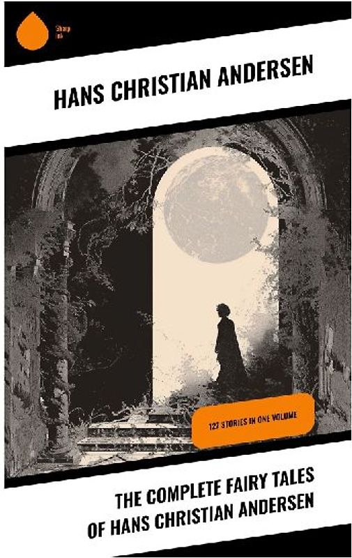 The Complete Fairy Tales of Hans Christian Andersen