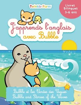 Bubble et les Contes des vagues: J'apprends l'anglais avec Bubble (Twinkle Farm Francais / Anglais)
