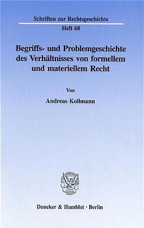 Begriffs- und Problemgeschichte des Verhältnisses von formellem und materiellem Recht.