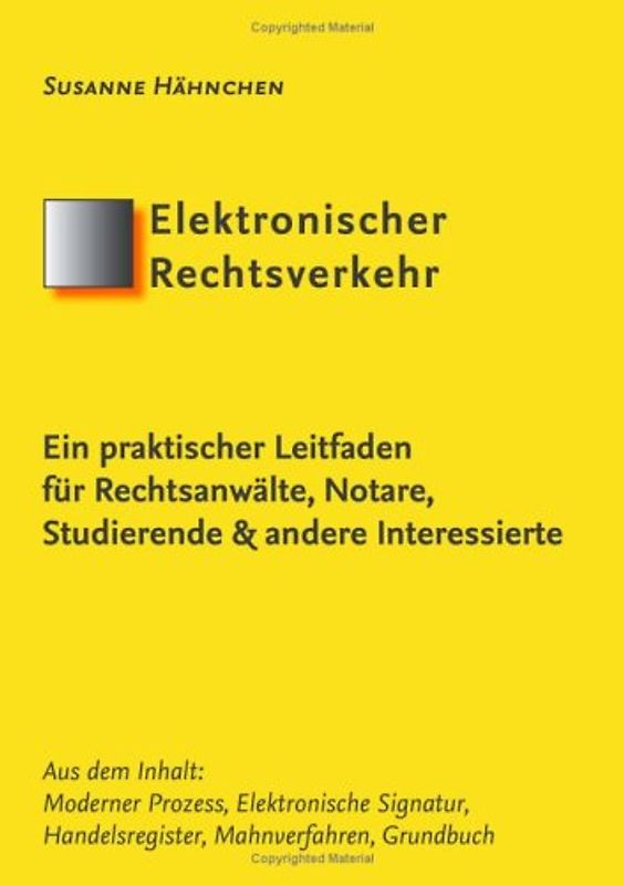 Elektronischer Rechtsverkehr - Ein praktischer Leitfaden. Für Rechtsanwälte, Notare, Studierende und andere Interessierte
