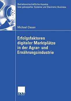 Erfolgsfaktoren digitaler Marktplätze in der Agrar- und Ernährungsindustrie