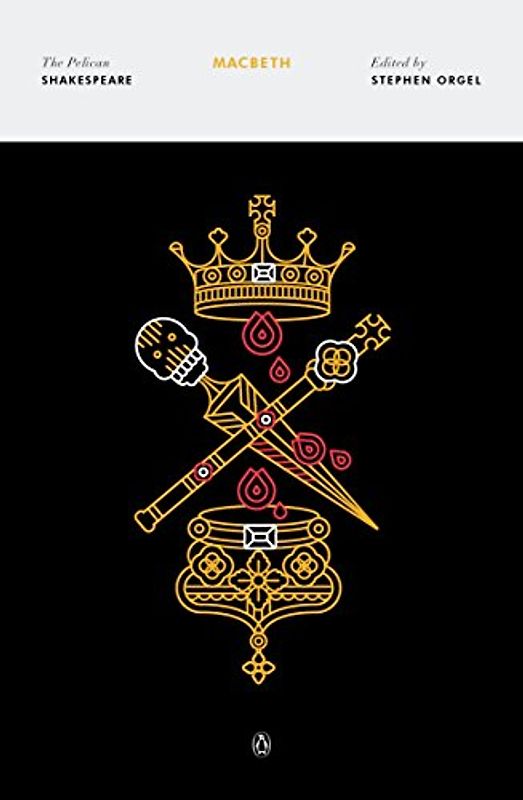 Macbeth: The Pelican Shakespeare