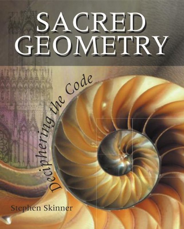 Sacred Geometry: Deciphering the Code - Skinner, Stephen