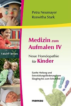 Medizin zum Aufmalen IV - Neue Homöopathie für Kinder