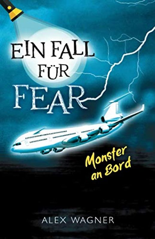 Monster an Bord: Jugendkrimi (Ein Fall für FEAR, Band 1)
