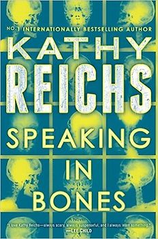 Speaking in Bones - Kathy Reichs