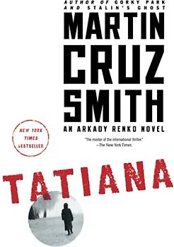 Tatiana: An Arkady Renko Novel (The Arkady Renko Novels, Band 8)