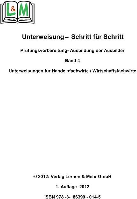 Ausbildungssituation (Unterweisung) - Schritt für Schritt, Band 4, Handelsfachwirt/Wirtschaftsfachwirt