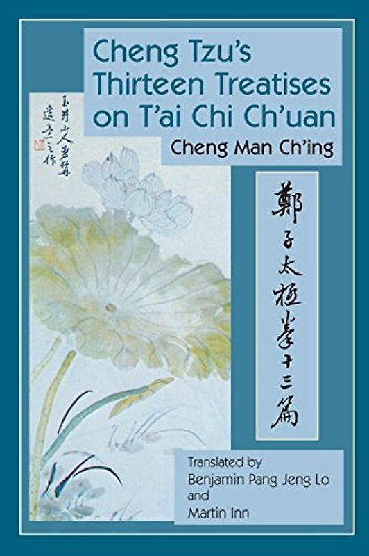 Cheng Tzu's Thirteen Treatises on T'ai Chi Ch'uan - Cheng Man Ch'ing