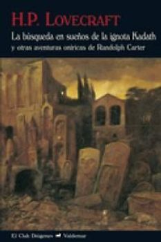 La búsqueda en sueños de la ignota Kadath : y otras historias de Randolph Carter