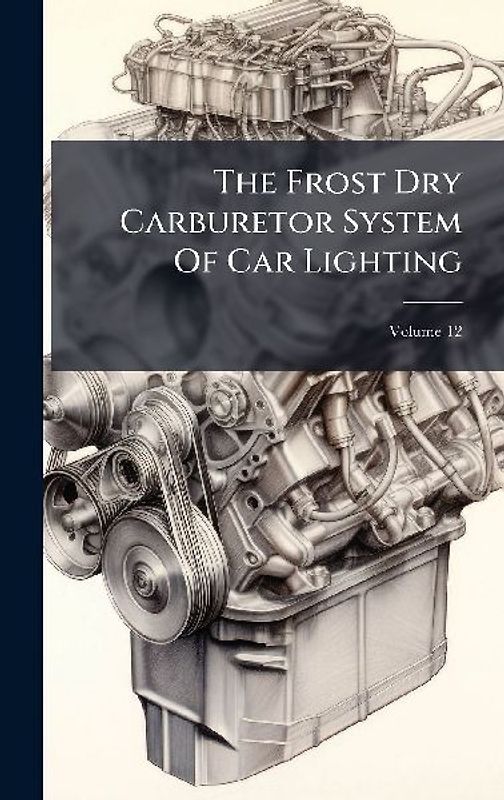 The Frost Dry Carburetor System Of Car Lighting