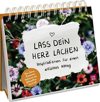 Lass dein Herz lachen – Inspirationen für einen erfüllten Alltag