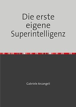 Die erste eigene Superintelligenz
