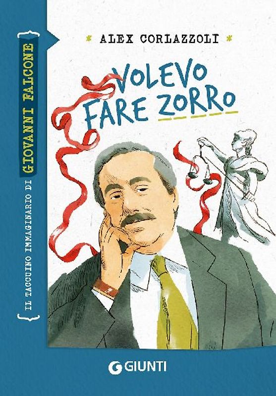 Volevo fare Zorro. Il taccuino immaginario di Giovanni Falcone