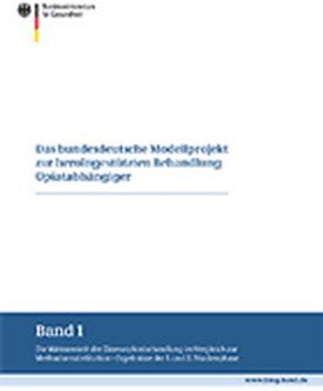 Das bundesdeutsche Modellprojekt zur heroingestützten Behandlung Opiatabhängiger