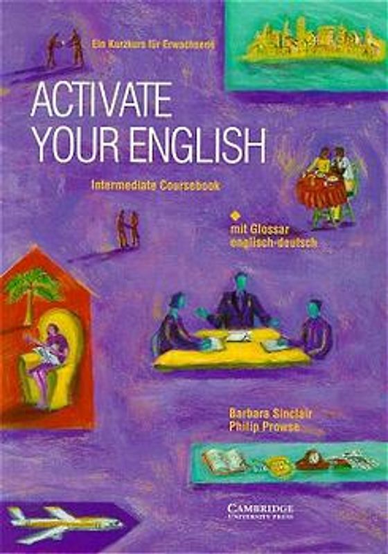 Activate your English. Ein Kurzkurs für Erwachsene / Intermediate Coursebook. Deutsche Ausgabe