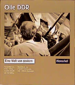 Olle DDR. Eine Welt von gestern