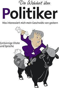 Die Wahrheit über Politiker