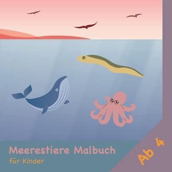 Meerestiere Malbuch für Kinder: Einfaches Ausmalbuch für Kinder ab 4 Jahren mit 40 Meerestieren zum Ausmalen | Ozean Malbuch | Unterwasser Ausmalbuch ... | Meerestiere Anmalen | Meerestiere Geschenk