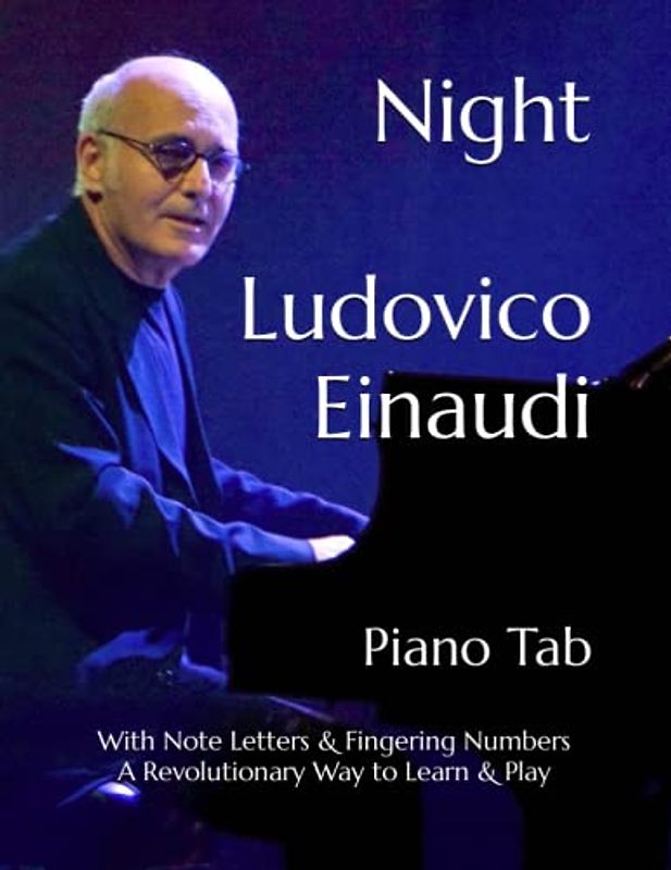 Night Ludovico Einaudi: Piano Tab with Note Letters & Fingering Numbers A Revolutionary Way to Learn & Play