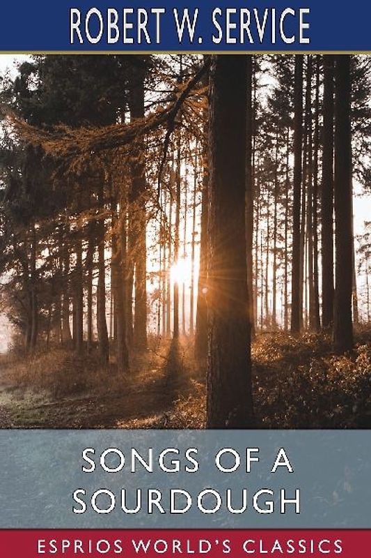 Songs of a Sourdough (Esprios Classics)