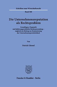 Die Unternehmensreputation als Rechtsproblem