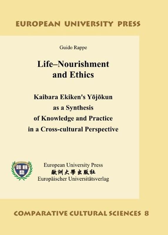 Life–Nourishment and Ethics – Kaibara Ekiken's Yōjōkun as a Synthesis of Knowledge and Practice in a Cross-cultural Perspective