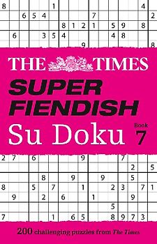 The Times Super Fiendish Su Doku: Book 7