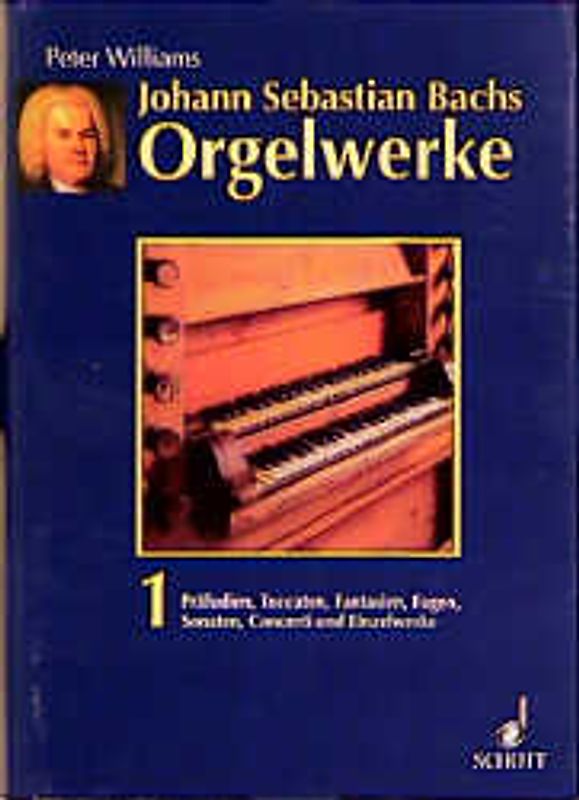 Johann Sebastian Bachs Orgelwerke