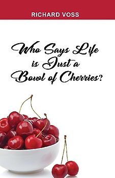 Who Says Life is Just a Bowl of Cherries?