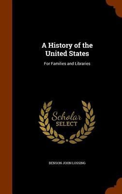 A History of the United States: For Families and Libraries