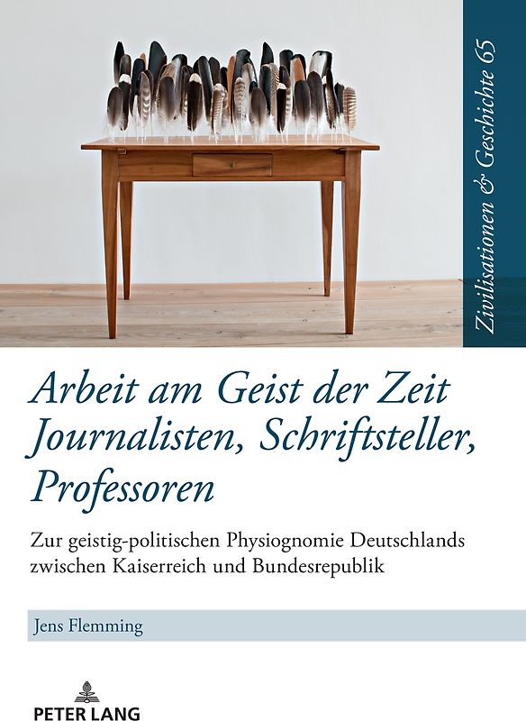 Arbeit am Geist der Zeit: Journalisten, Schriftsteller, Professoren