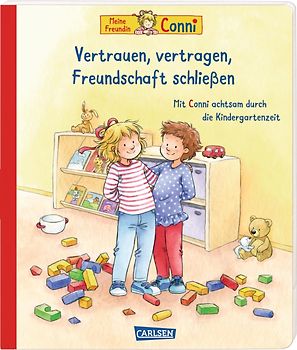 Conni-Pappbilderbuch: Vertrauen, vertragen, Freundschaft schließen. Achtsamkeit lernen für Kindergarten-Kinder