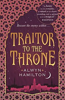 Traitor to the Throne (Rebel of the Sands Trilogy)