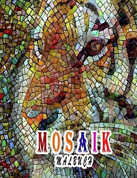 Mosaik Malbuch: Ein tolles Malbuch zum Entspannen und Stressabbau, tolle Illustrationen für Kinder und Erwachsene