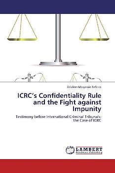 ICRC's Confidentiality Rule and the Fight against Impunity
