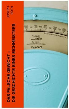 Das falsche Gewicht - Die Geschichte eines Eichmeisters
