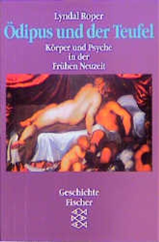 Ödipus und der Teufel. Die Wiederentdeckung des Menschen in der Geschichte
