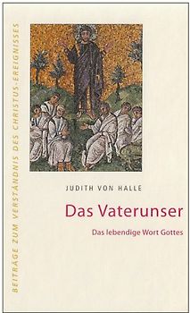 Das Vaterunser. Das gesprochene Wort Gottes