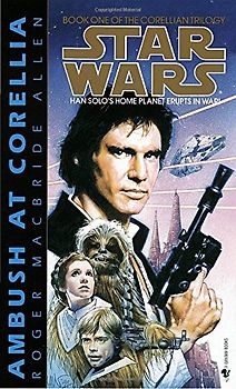 Star Wars: The Corellian Trilogy: Ambush at Corellia: Book 1 - Roger Macbride Allen
