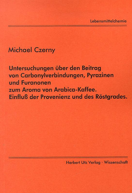 Untersuchungen über den Beitrag von Carbonylverbindungen, Pyrazinen und Furanonen zum Aroma von Arabica-Kaffee
