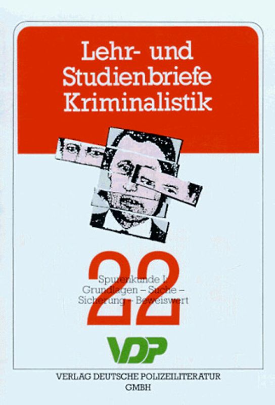 Lehr- und Studienbriefe Kriminalistik / Spurenkunde I: Grundlagen - Suche - Sicherung - Beweiswert