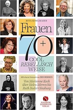 Frauen 70+ Cool. Rebellisch. Weise.